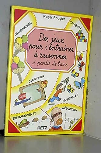 Des Jeux pour s'entraîner à raisonner: À partir de 8 ans Books