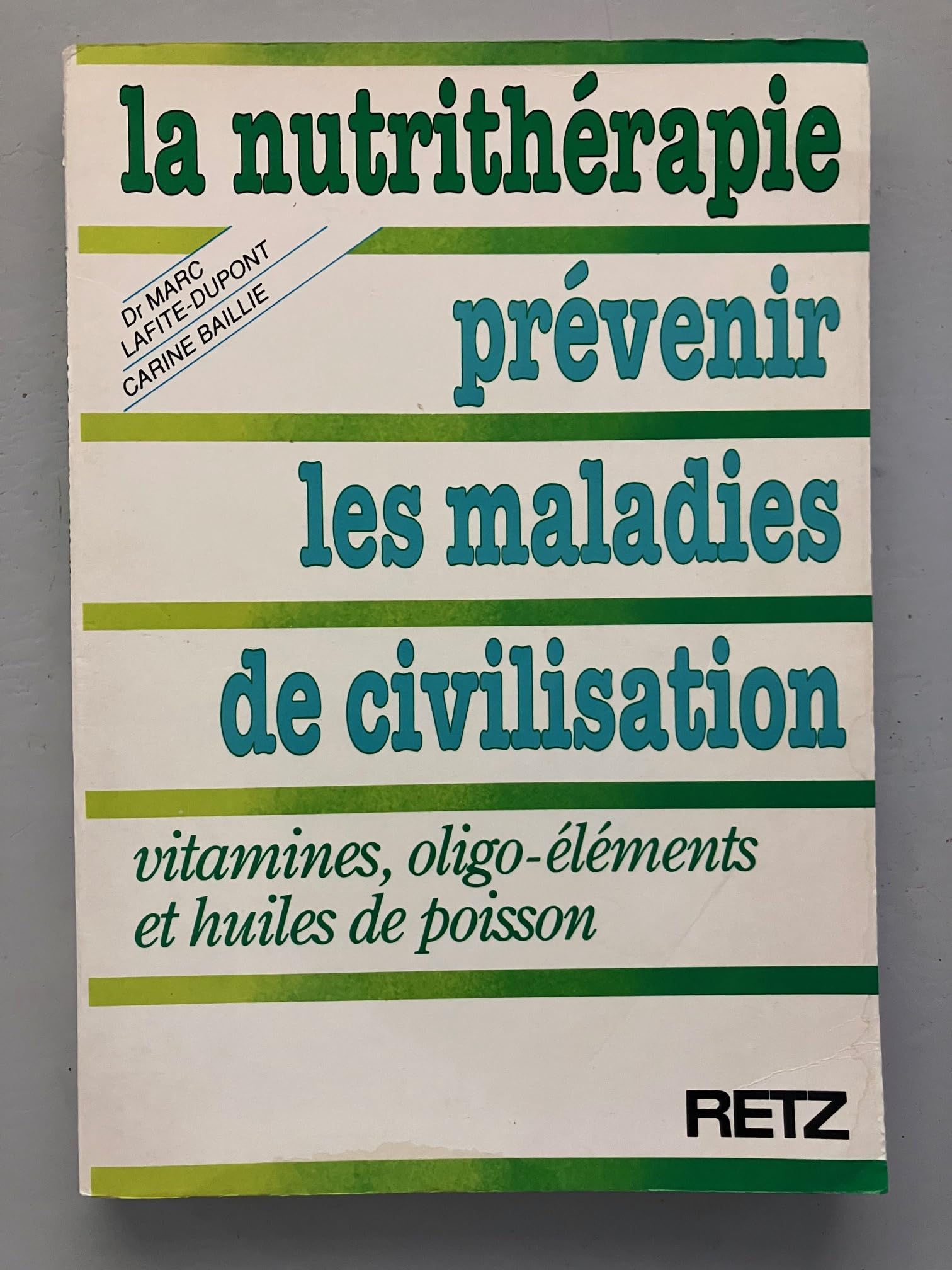 La Nutrithérapie, prévenir les maladies de civilisation : Vitamines, oligoéléments et huiles de poisson Cooking & Enjoying