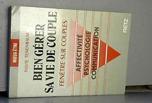 Bien gérer sa vie de couple : affectivité, psychologie, communication Books