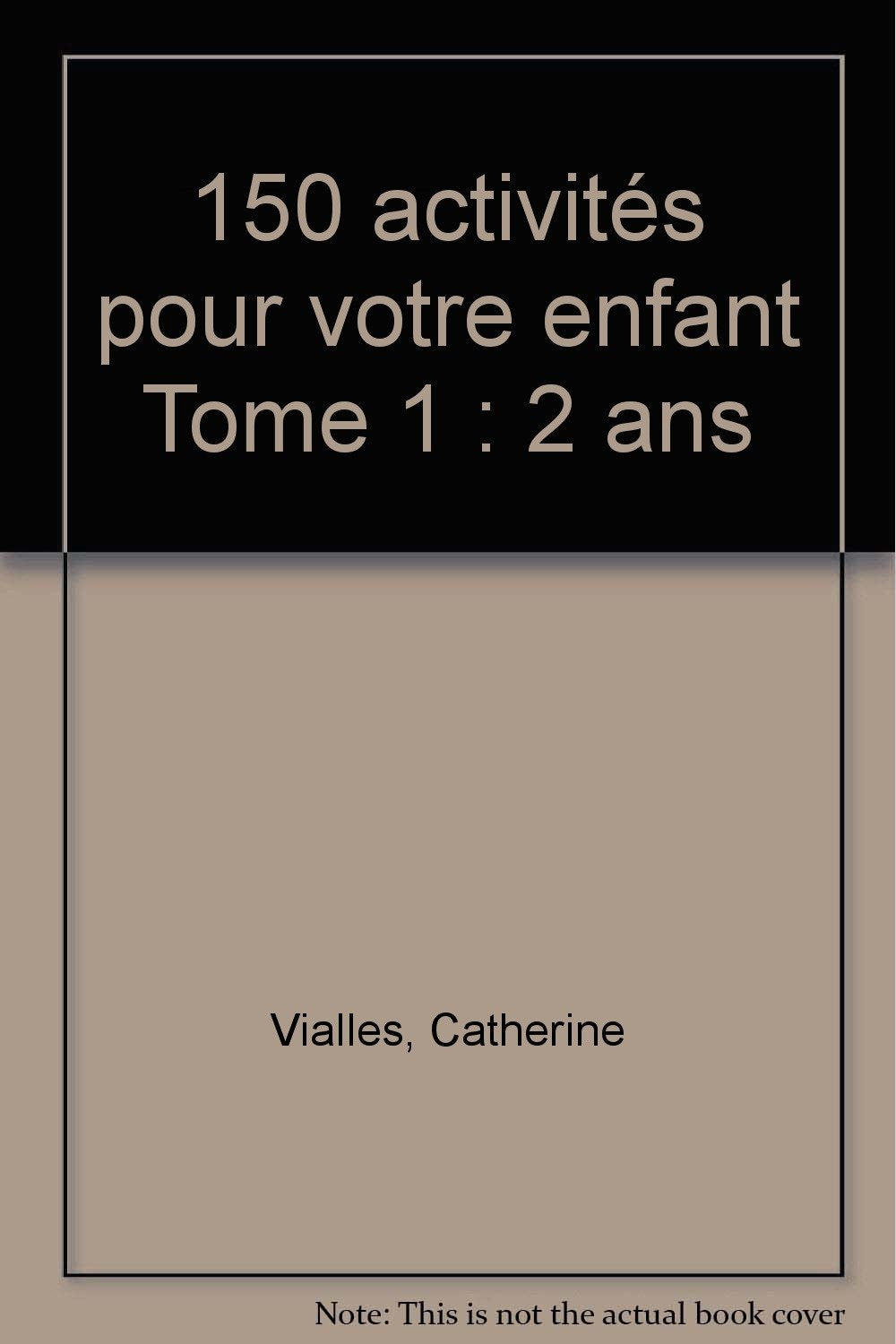 150 activités pour votre enfant, 2 ans book