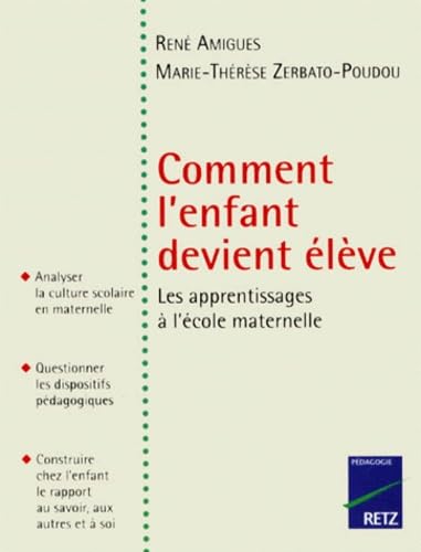 Comment L'Enfant Devient Eleve. Les Apprentissages A L'Ecole Maternelle Parents & Children