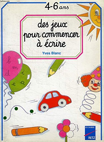 Des jeux pour commencer à écrire: De 4 à 6 ans Books