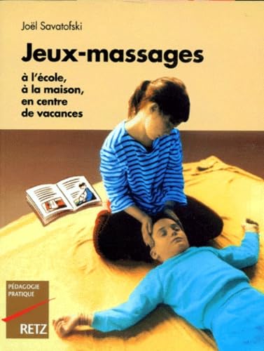 Jeux-Massage. A L'Ecole, A La Maison, En Centre De Vacances book