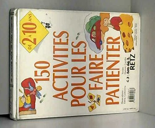 150 activités pour les faire patienter de 2 à 10 ans book