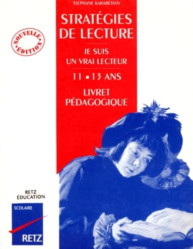 Strategies De Lecture. Je Suis Un Vrai Lecteur, 11-13 Ans, Livret Pedagogique book