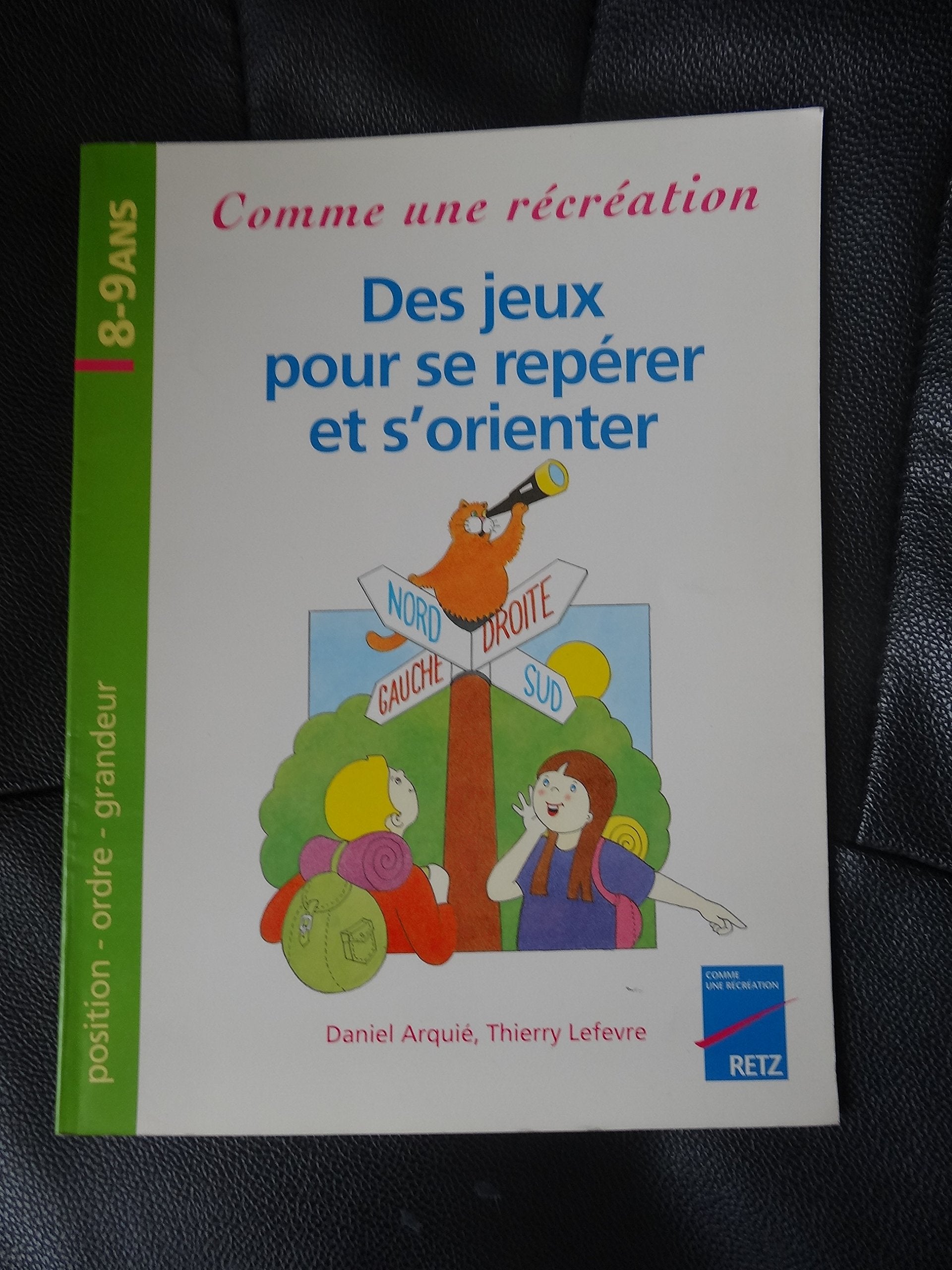 Des Jeux Pour Se Reperer Et S'Orienter. Position, Ordre, Grandeur book