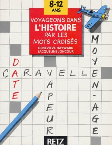Voyageons dans l'histoire par les mots croisés, 8-12 ans book