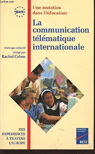 La communication télématique internationale: Une mutation dans l'éducation, des expériences à travers l'Europe book