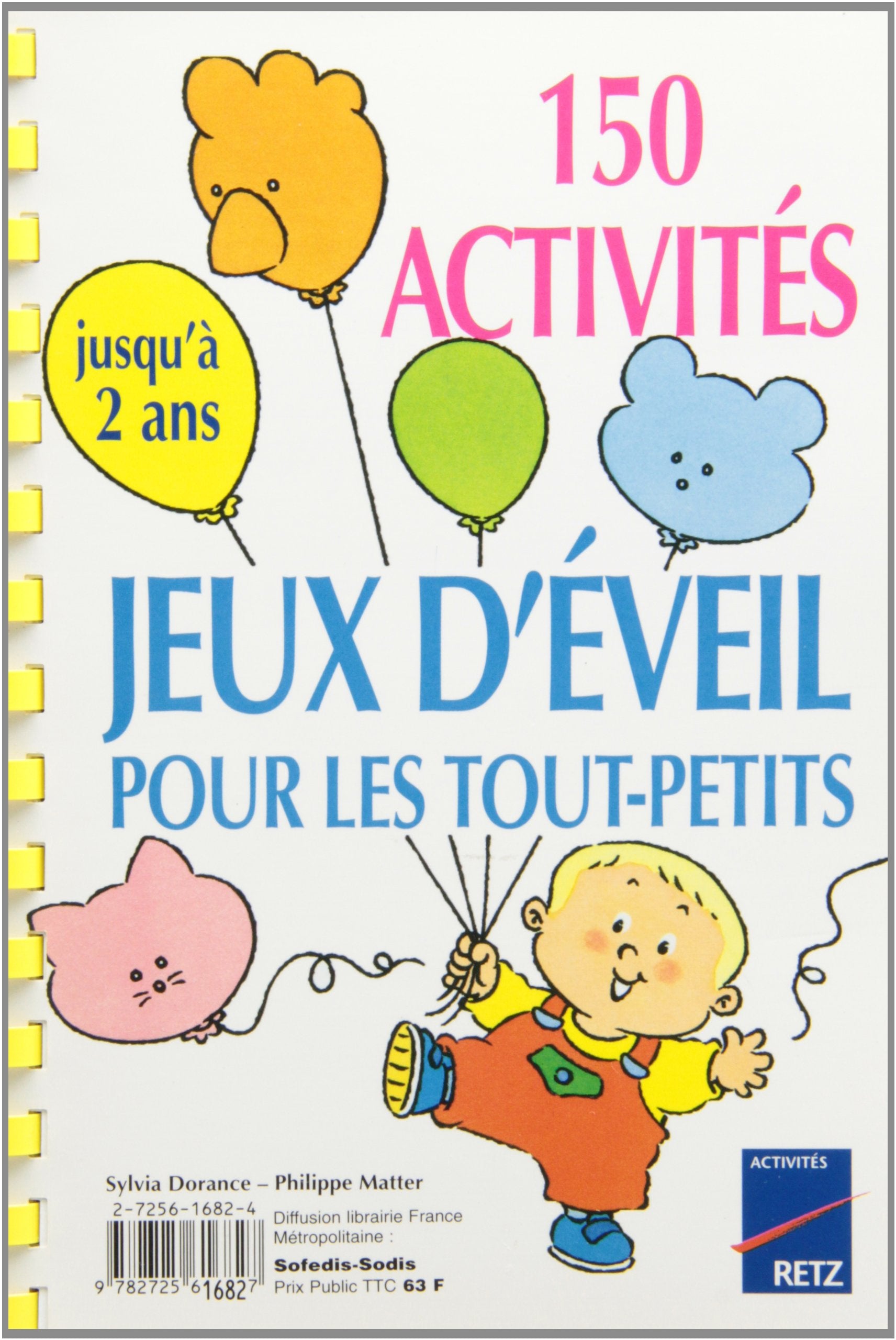 150 activités, jeux d'éveil, pour les tout-petits: Jusqu'à 2 ans book