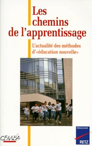 Les Chemins De L'Apprentissage. L'Actualite Des Methodes D'Education Nouvelle Books