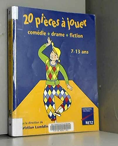 20 pièces à jouer 7-13 ans: Comédie, drame, fiction book