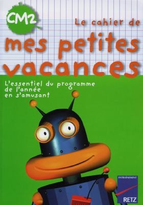 Le cahier de mes petites vacances, CM2 : l'essentiel du programme de l'année en s'amusant book