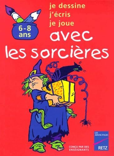 Je Dessine, J'Ecris, Je Joue Avec Les Sorcieres Books