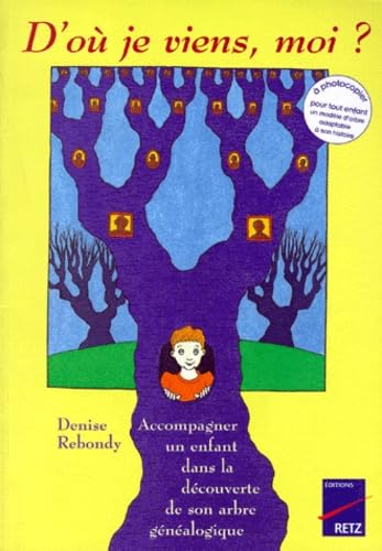 D'Ou Je Viens, Moi ? Accompagner Un Enfant Dans La Decouverte De Son Arbre Genealogique Books