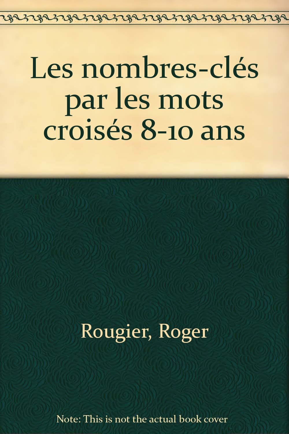 Les Nombres-Cles Par Les Mots Croises 8-10 Ans book