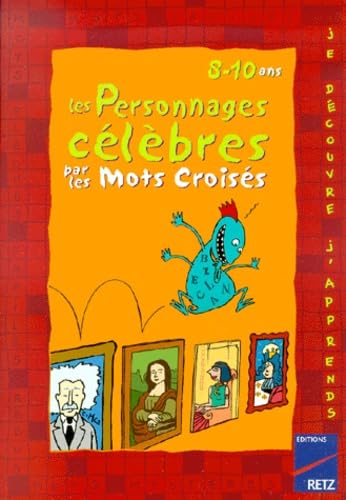 Les Personnages Celebres Par Les Mots Croises 8-10 Ans Books