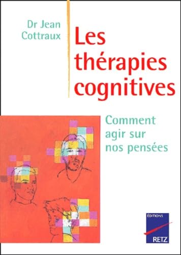 Les Therapies Cognitives. Comment Agir Sur Nos Pensees Books