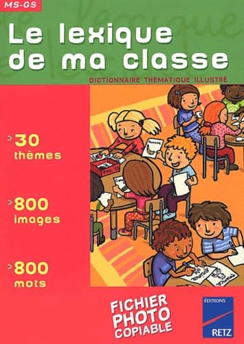 Le Lexique De Ma Classe Mg-Gs. Dictionnaire Thematique Illustre Study Guides