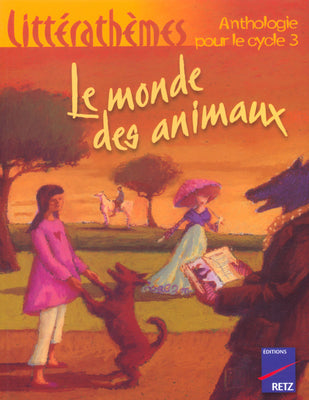 Le monde des animaux : anthologie pour le cycle 3 book