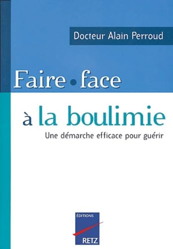 Faire face à la boulimie: Une démarche efficace pour guérir book