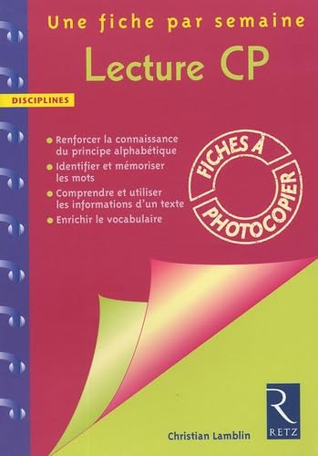 Lecture CP: Renforcer la connaissance du principe alphabétique, Identifier et mémoriser les mots, Comprendre et utiliser les informations d'un texte, Enrichir le vocabulaire Books