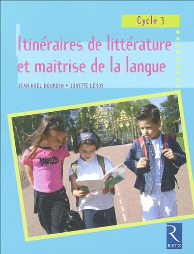 Itinéraires de littérature et maîtrise de la langue: Cycle 3 book