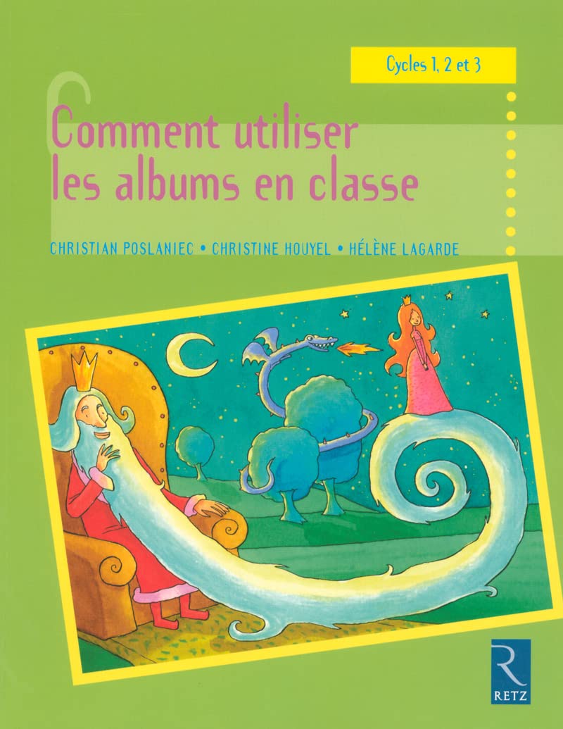 Comment utiliser les albums en classe: Cycles 1, 2 et 3 book