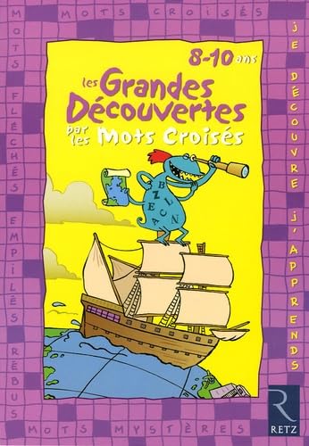 Les Grandes Découvertes par les Mots Croisés: 8-10 ans Books