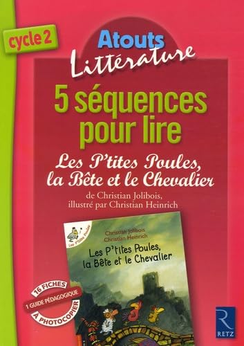 Les p'tites poules, la bête et le chevalier: Cycle 2 Learning & Reference