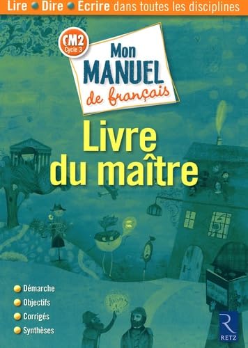 Mon manuel de français CM2 Cycle 3: Livre du maître Books