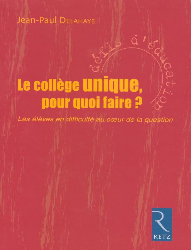 IAD - Le collège unique pour quoi faire ? Les élèves en difficulté au coeur de la question Learning & Reference
