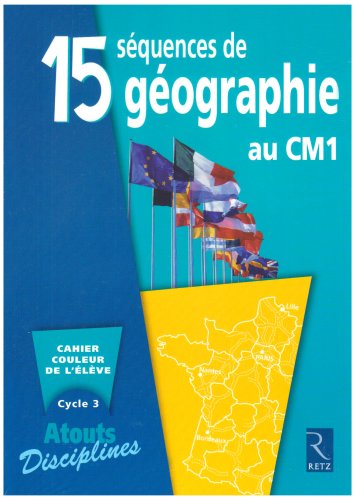 15 séquences de géographie au CM1: Cahier en couleur de l'élève ( pack de 6 cahiers) Books
