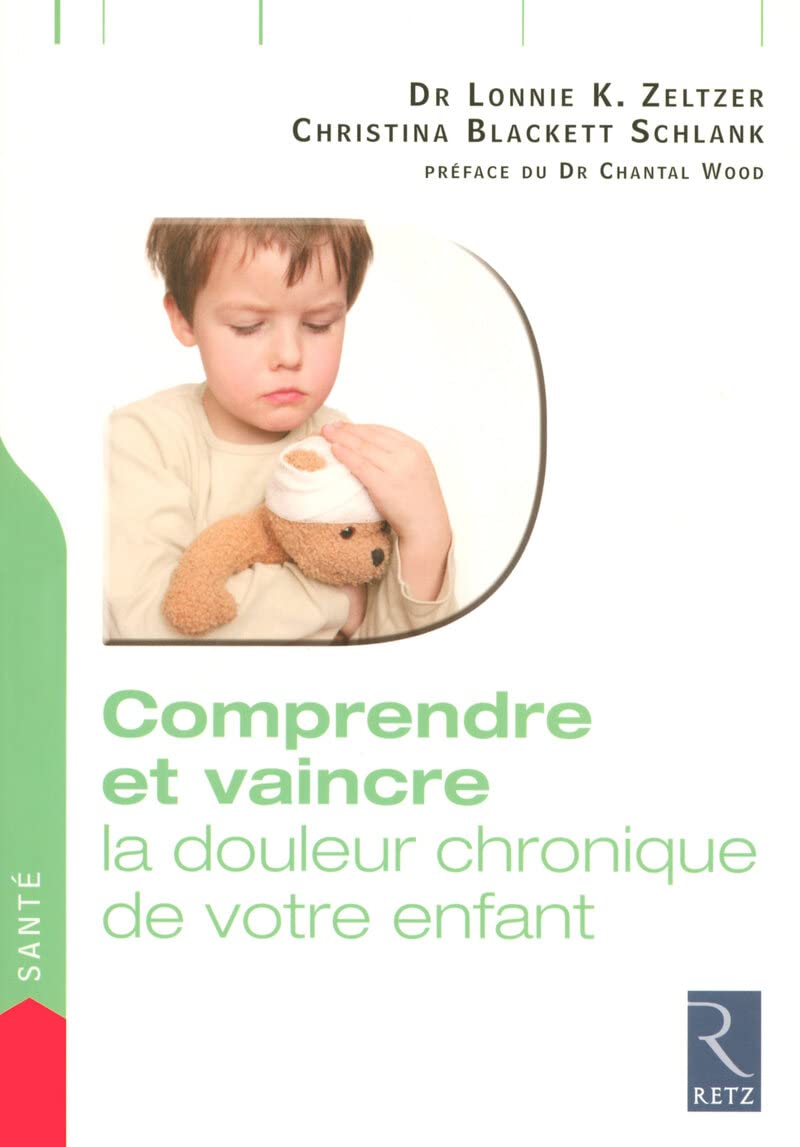 Comprendre et vaincre la douleur chronique de votre enfant Parents & Children
