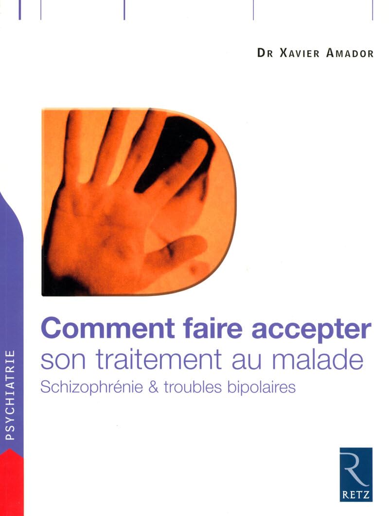 Comment faire accepter son traitement au malade: Schizophrénie et troubles bipolaires Health, Nutrition & Fitness