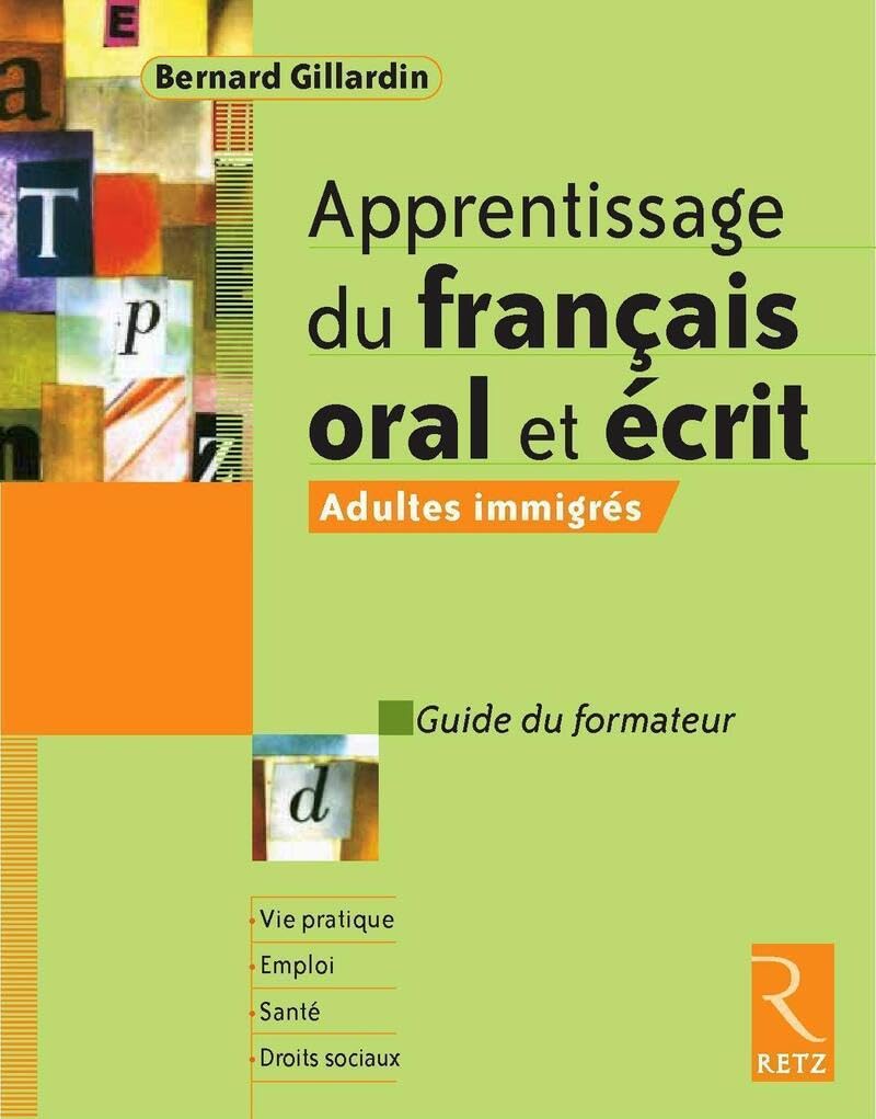 Apprentissage du français oral et écrit: Guide du formateur Learning & Reference