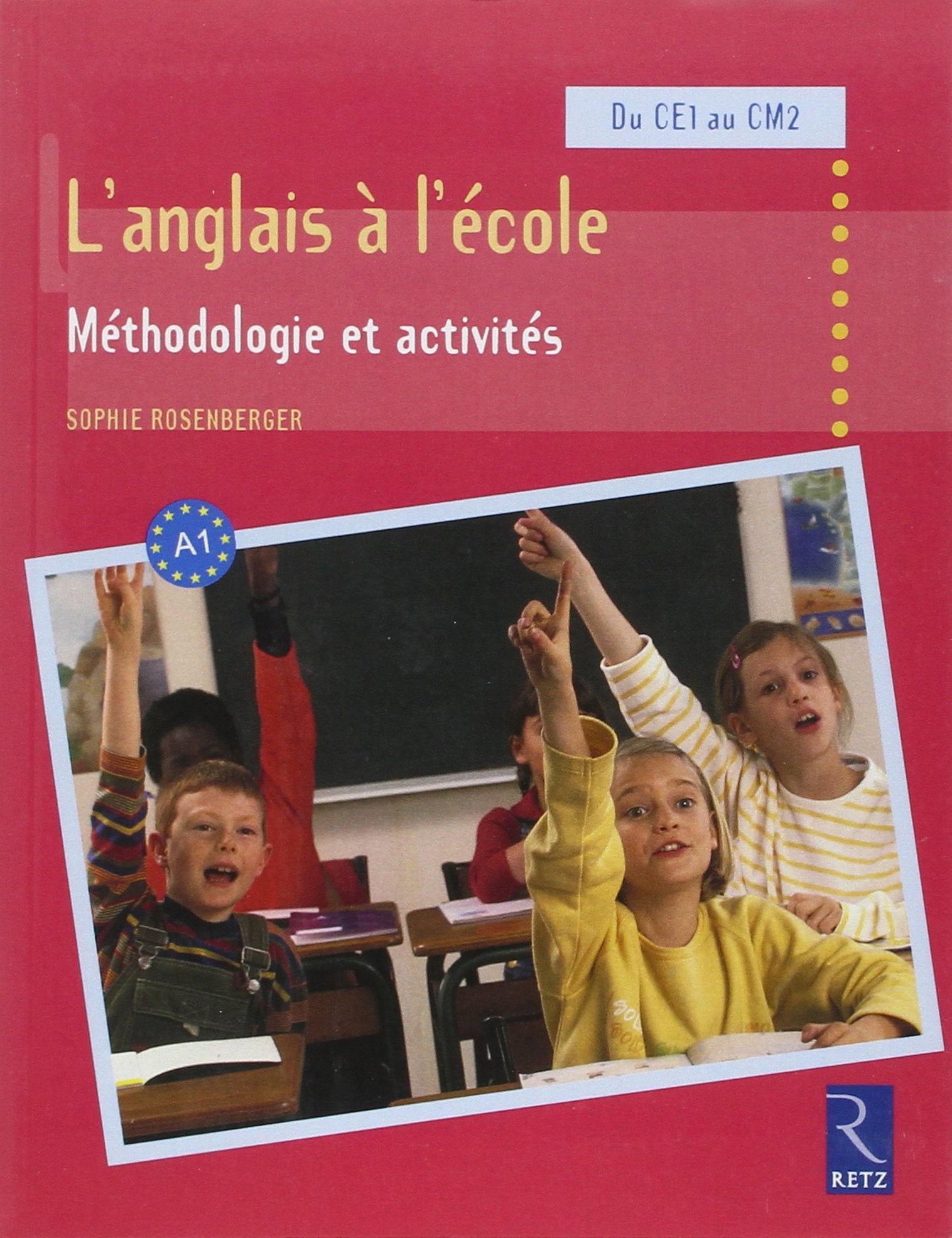 L'anglais à l'école: Méthodologie et activités du CE1 au CM2 Learning & Reference