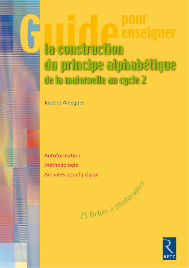 Guide pour enseigner la construction du principe alphabétique (+ CD-ROM): De la Maternelle au cycle 2 book