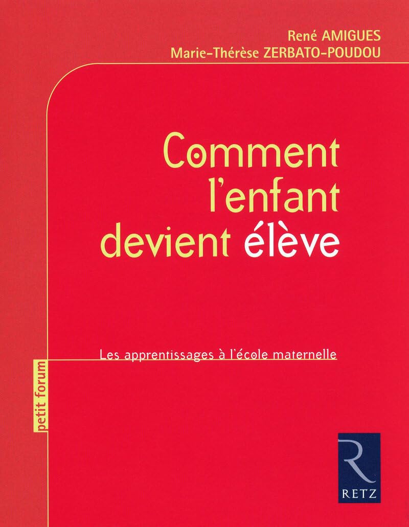 Comment l'enfant devient élève: Les apprentissages à l'école maternelle Education & Training