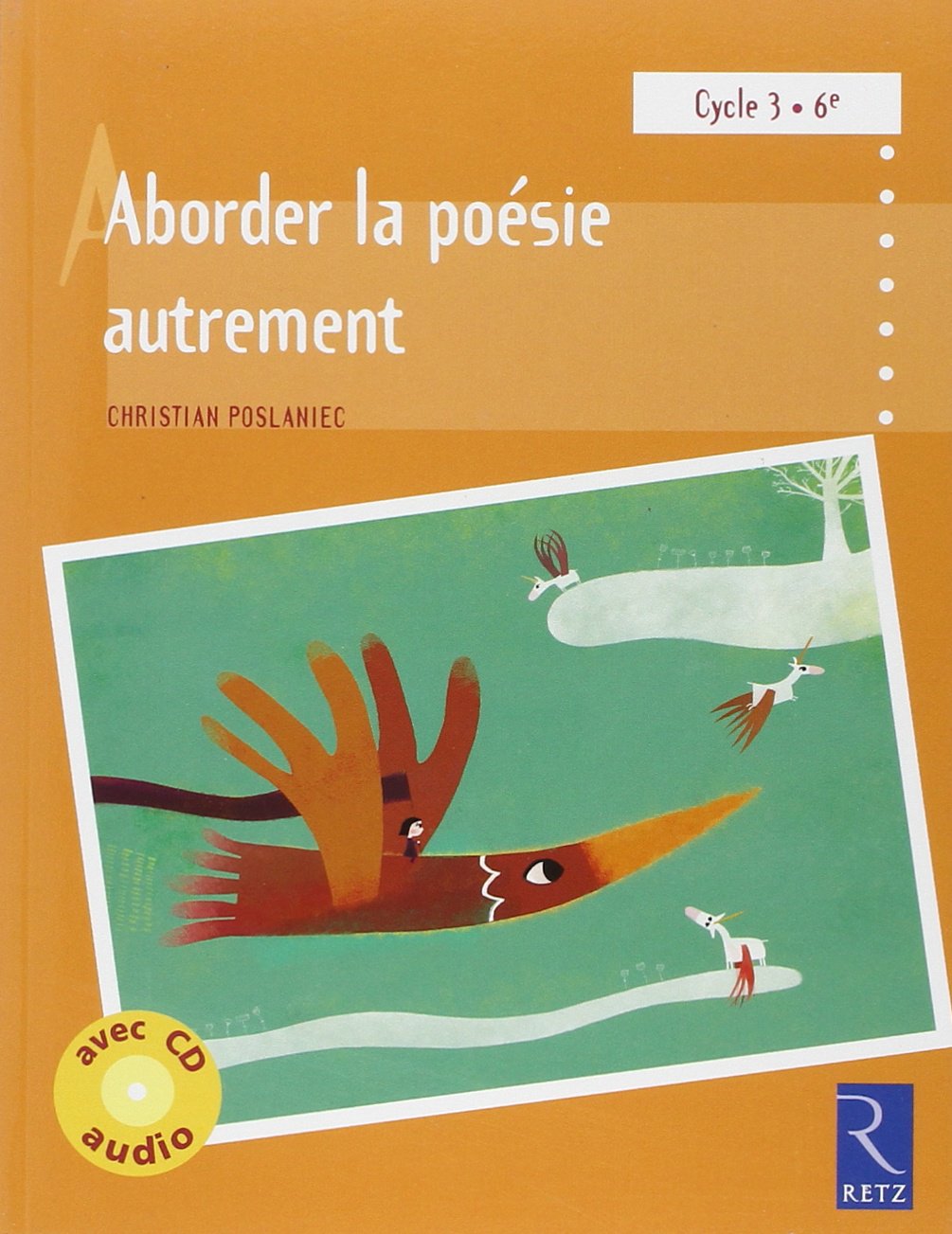 Aborder la poésie autrement à l'école (+ CD audio): Cycle 3 6e Learning & Reference