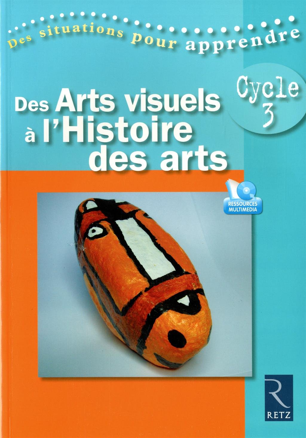 Des Arts visuels à l'Histoire des arts Cycle 3 Books