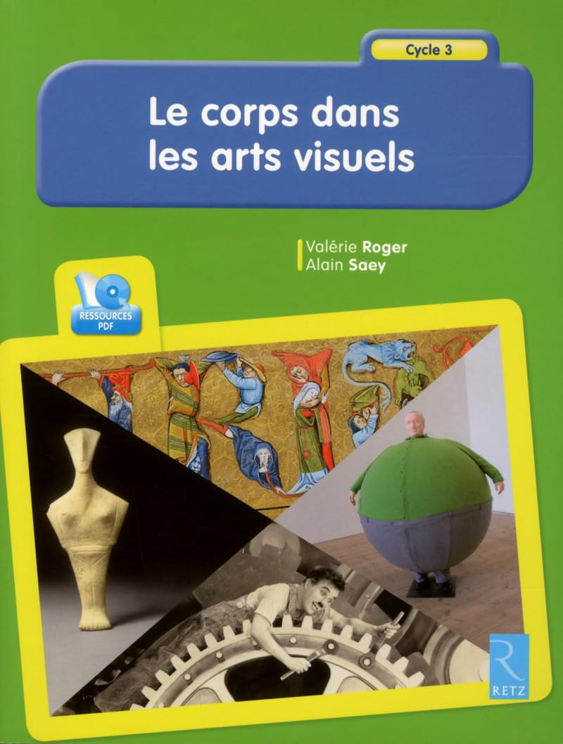 Le corps dans les arts visuels (+ CD-Rom): Cycle 3 book