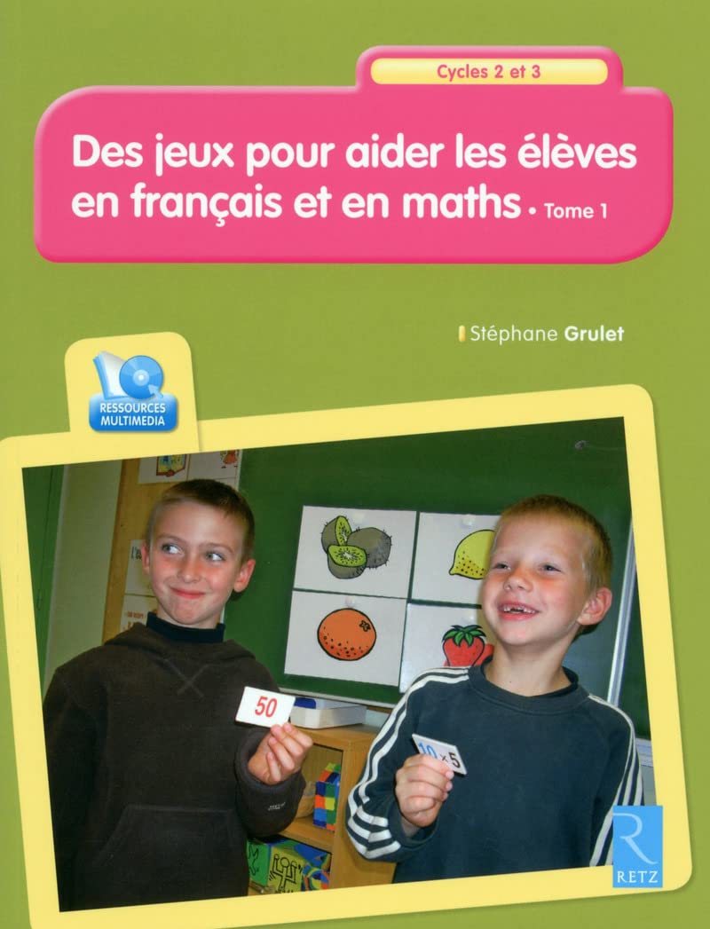 Des jeux pour aider les élèves en français et en maths + CDROM: Tome 1 Education & Training