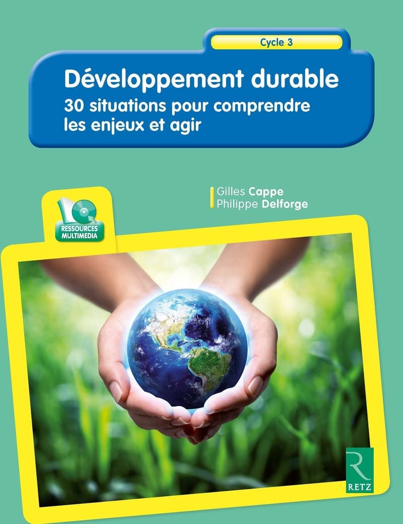 Développement durable : 30 situations pour comprendre les enjeux et agir + CD Education & Training