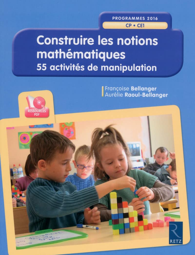 Construire les notions mathématiques + CD: 55 activités de manipulation Education & Training