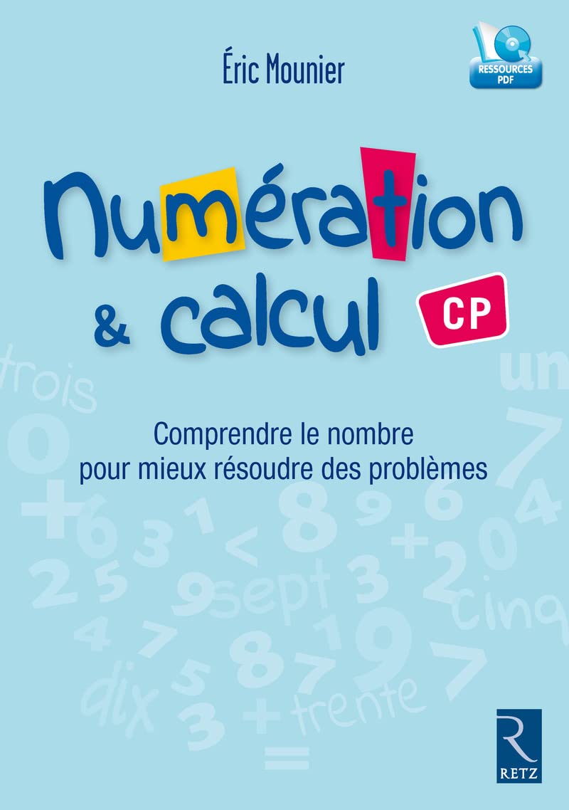 Numération et calcul CP + CD: Comprendre le nombre pour mieux résoudre les problèmes Learning & Reference