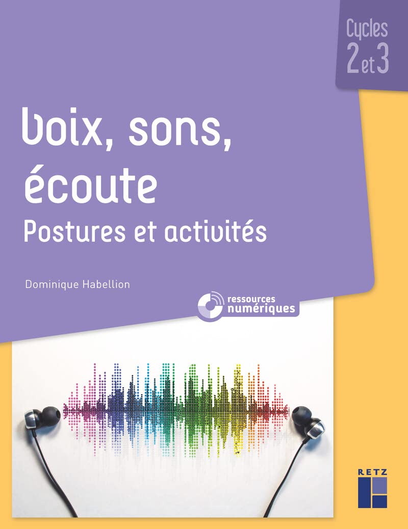 Voix, sons, écoute - Postures et activités cycles 2 et 3 Professional & Reference Books