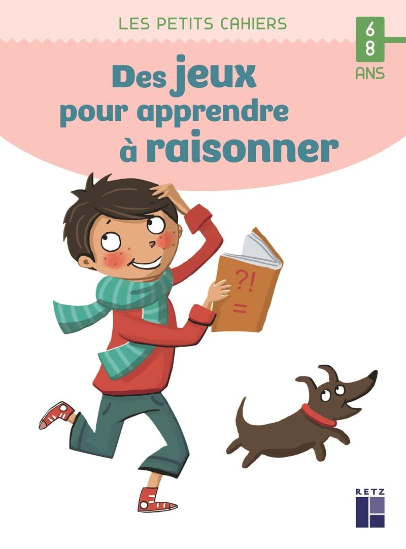 Des jeux pour apprendre à raisonner 6 - 8 ans book