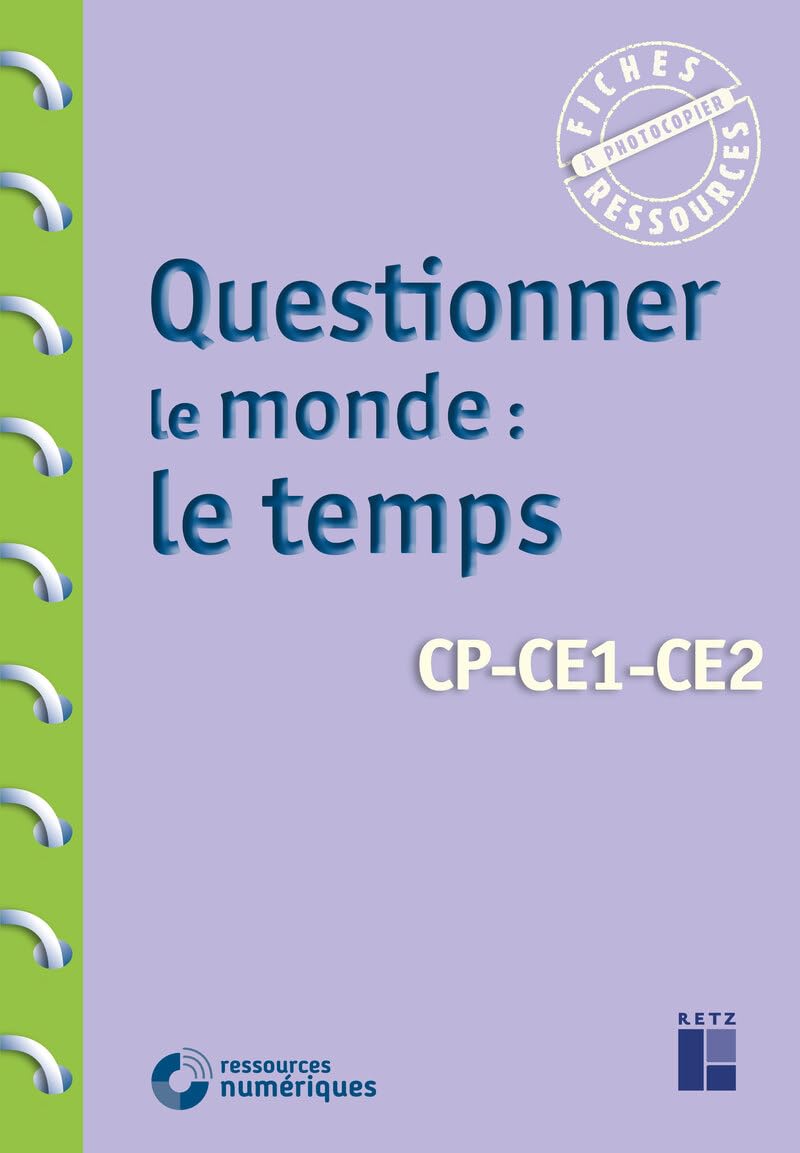 Questionner le monde : le temps + téléchargement: CP-CE1-CE2 Education & Training