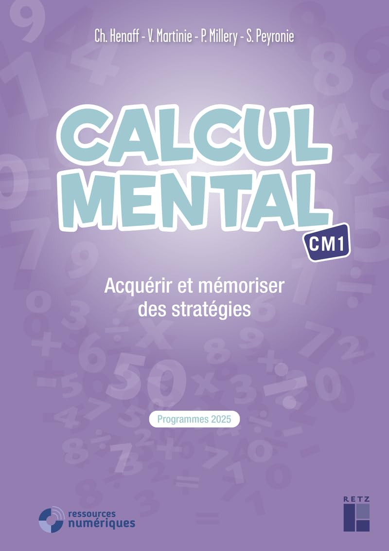 Calcul mental CM1 (+ ressources numérique) - Programmes 2025: Acquérir et mémoriser des stratégies book