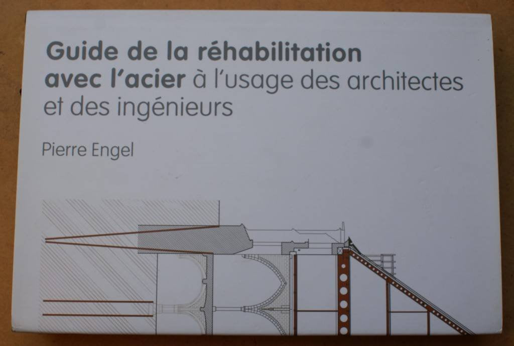 Guide de la réhabilitation avec l'acier à l'usage des architectes et des ingénieurs Books